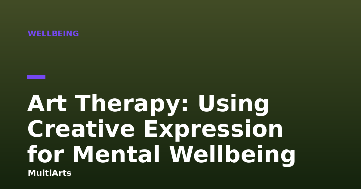 Art Therapy: Using Creative Expression for Mental Wellbeing
